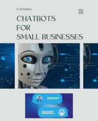 Title: Chatbots for Small Businesses, Author: A. Scholtens