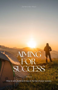 Title: Aiming for Success, Author: Zondra dos Anjos
