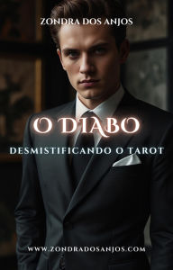 Title: Desmistificando o Tarot - O Diabo (Desmistificando o Tarot - Os 22 Arcanos Maiores., #15), Author: Zondra dos Anjos