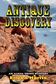 Title: Antique Discovery (An Alicia Trent Mystery, #3), Author: Eileen Harris