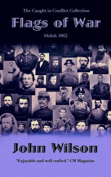 Flags of War: Shiloh 1862 (The Caught in Conflict Collection, #3)