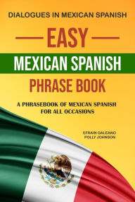 Title: Easy Mexican Spanish Phrase Book, Author: Efrain Galeano