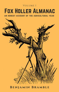Title: The Fox Holler Almanac Vol. 1, Author: Benjamin Bramble