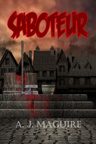 Title: Saboteur (The Sedition, #2), Author: A.J. Maguire