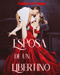 Title: Esposa de un libertino, Author: Cathryn de Bourgh