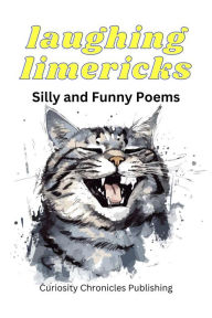Title: Laughing Limericks: Silly and Funny Poems, Author: Curiosity Chronicles Publishing