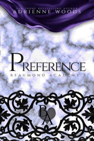 Title: Preference (Beaumond Academy #3), Author: Adrienne Woods