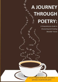 Title: A Journey Through Poetry: A Comprehensive Guide to Discovering and Creating Beautiful Verses., Author: Kasha's Pen