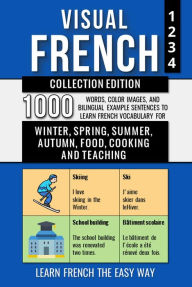 Title: Visual French - Collection Edition - 1.000 Words, 1.000 Color Images and 1.000 Bilingual Example Sentences to Learn French the Easy Way, Author: Mike Lang