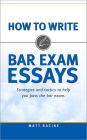 How to Write Bar Exam Essays: Strategies and Tactics to Help You Pass the Bar Exam