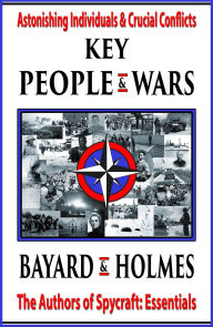 Title: Key People & Wars: Astonishing Individuals & Crucial Conflicts (Key History, #3), Author: Piper Bayard