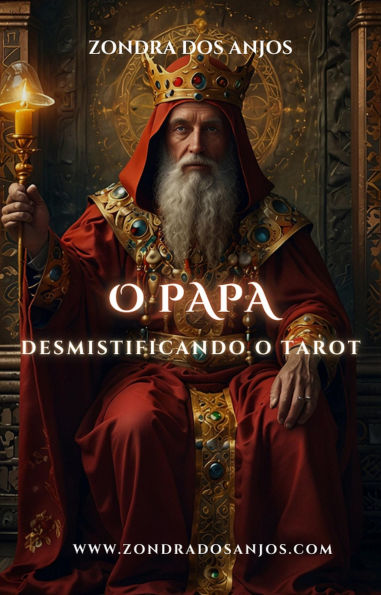 Desmistificando o Tarot - O Papa (Desmistificando o Tarot - Os 22 Arcanos Maiores., #5)