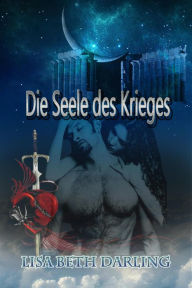 Title: Die Seele des Krieges, Author: Lisa Beth Darling