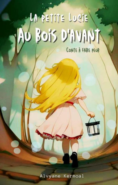 La petite Lucie au bois d'avant (conte à faire peur, #1)