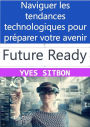 Future-Ready: Naviguer les tendances technologiques pour préparer votre avenir