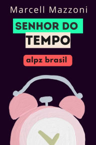 Title: Senhor Do Tempo, Author: Alpz Brasil