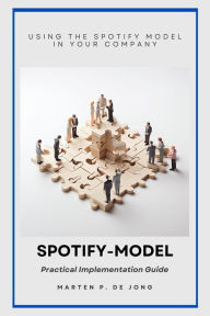 Title: Spotify Model: Practical Implementation Guide, Author: Marten P. de Jong