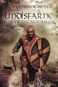 Title: Lindisfarne: Fury of the Northmen (Feran Chronicles, #1), Author: Owen Trevor Smith