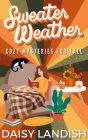 Sweater Weather: Cozy Mysteries for Fall (Cozy Mystery Samplers, #1)