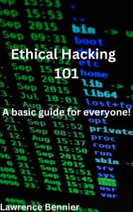 Title: Ethical Hacking 101, Author: Lawrence Bennier