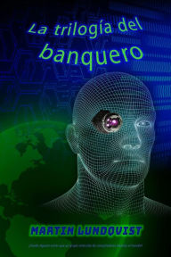 Title: La trilogía del banquero, Author: Martin Lundqvist
