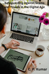 Title: Safeguarding Against Scams and Frauds in the Digital Age, Author: C. P. Kumar