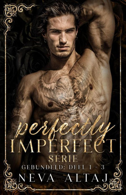 Perfectly Imperfect serie gebundeld: boek 1 - 3 by Neva Altaj