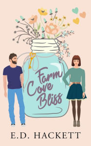 Title: Farm Cove Bliss, Author: E.D. Hackett