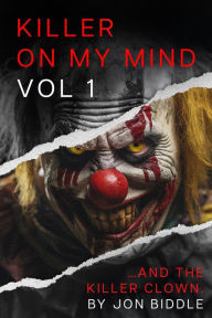 Title: John Wayne Gacy and the Killer Clown (Murder on my mind Vol 1, #1), Author: Jon Biddle