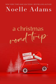 Title: A Christmas Road Trip (Green Valley, #3), Author: Noelle Adams