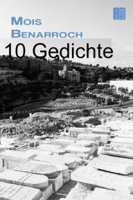 Title: 10 Gedichte, Author: Mois Benarroch