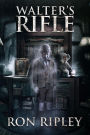 Walter's Rifle (Haunted Collection, #2)