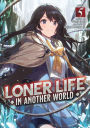 Loner Life in Another World (Light Novel) Vol. 5