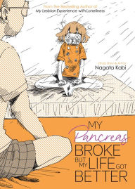 Title: My Pancreas Broke, But My Life Got Better, Author: Nagata Kabi