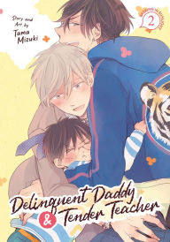 Title: Delinquent Daddy and Tender Teacher Vol. 2, Author: Tama Mizuki