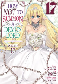 Title: How NOT to Summon a Demon Lord (Manga) Vol. 17, Author: Yukiya Murasaki
