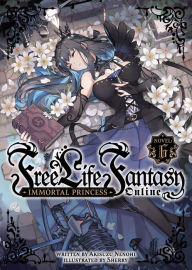 Free Life Fantasy Online: Immortal Princess (Light Novel) Vol. 6