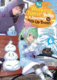 Title: The Weakest Tamer Began a Journey to Pick Up Trash (Light Novel) Vol. 6, Author: Honobonoru500