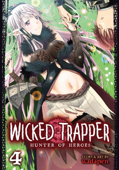 Wicked Trapper: Hunter of Heroes Vol. 4