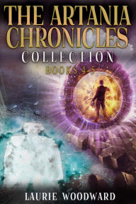Title: The Artania Chronicles Collection - Books 4-5, Author: Laurie Woodward