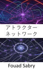 Attractor Networks: Fundamentals and Applications in Computational Neuroscience