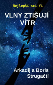 Title: VLNY ZTISUJÍ VÍTR: Nejlepsí Sci-Fi, Author: Arkadij Strugactí