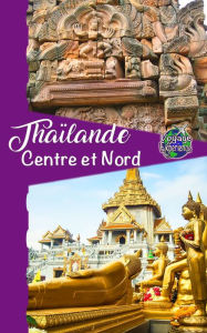 Title: Thaïlande Centre et Nord, Author: Cristina Rebiere