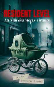 Title: Resident Level: La Nuit des Morts-Vivants, Author: Dai Ho