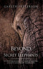 Beyond the Secret Elephants: Of Mysterious Relict Hominoids and Elusive Legendary Elephants