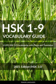Title: HSK 1-9 Vocabulary Guide: All 11,092 HSK Vocabularies with Pinyin and Translation, Author: Pinhok Languages
