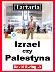Title: Tartaria - Izrael czy Palestyna, Author: David Ewing Jr
