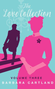 Title: The Love Collection Volume Three, Author: Barbara Cartland