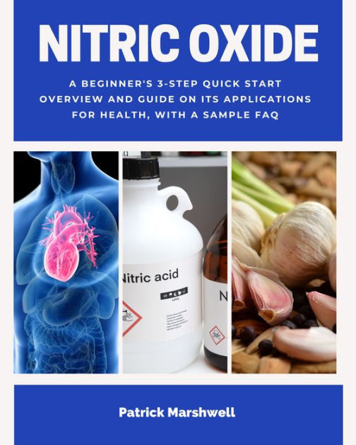 Nitric Oxide A Beginner's 3Step Quick Start Overview and Guide on its