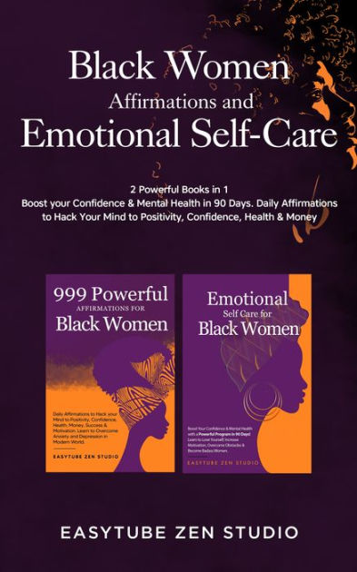 Black Women Affirmations And Emotional Self Care 2 Powerful Books In 1 Boost Your Confidence 